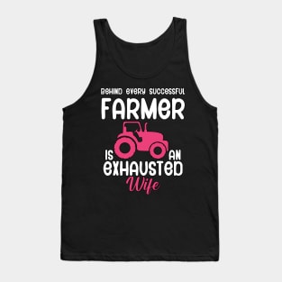 Behind every successful farmer is an exhausted wife Tank Top